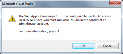 The Web Application Project is configured to use IIS. To access local IIS Web sites, you must run Visual Studio in the context of an administrator account..